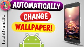 How to automatically Change Wallpaper on Android | TechDroid4U screenshot 1