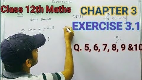 Exercise 3.1 Class 12 Maths | Class 12 Maths Chapter 3 Matrix Exercise 3.1