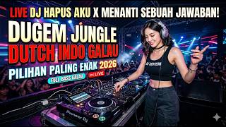 Dj Hapus Aku x Menanti Sebuah Jawaban! Dugem Jungle Dutch Indo Galau Pilihan Paling Enak 2026