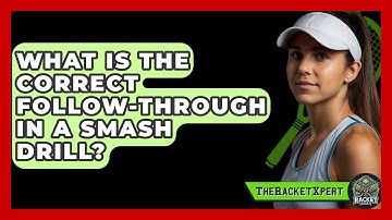 What Is The Correct Follow-through In A Smash Drill? - The Racket Xpert