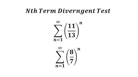 Infinite Series: Nth Term Divergence Test (Geometric)