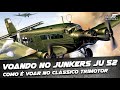 Junkers Ju 52: Como é voar no clássico trimotor alemão - DOC #38