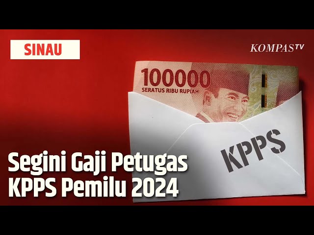 Cek di Sini untuk Tahu Besaran Gaji KPPS Pemilu 2024 | SINAU class=