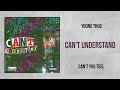 Young Thug - Can't Understand (Can't You Tell)