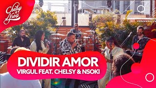 Virgul feat Chelsy & Nsoki - Dividir Amor (Ao Vivo)