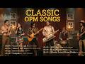Pinaka Nakaka-Inlove na Classic OPM Songs | Mga Kantang Walang Kupas - OPM Soul Mellow Funk Covers