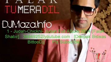 Falak Shabir Judah  Chikni Full Song latest 2014