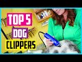 ✅ Best Dog Clippers of 2024