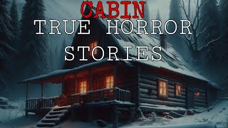 1 Hour Of Scary True Cabin Horror Stories | Cabin Horror Stories | Cabin Stories | Compilation