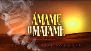 Ivy Queen  amame o matame  Lyric Video ft Don Omar