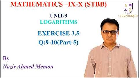Antilogarithms | Unit:3, Exercise 3.5, Question 09 - 10   | STBB | 4K | Study Zone N