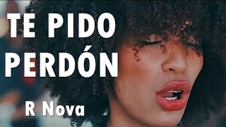 TE PIDO PERDÓN - R Nova - Musica Cristiana chords