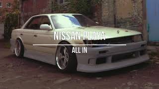 NISSAN PLAYA - ALL IN