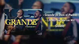 LIVING Feat Marcos Witt - GRANDE (Música cristiana 2020)