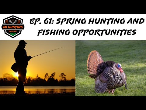 Ep. 61: Spring Hunting And Fishing Opportunities