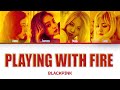 BLACKPINK - PLAYING WITH FIRE (불장난) (Color Coded Lyrics)