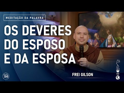 Os deveres do esposo e da esposa | (Ef 5, 21-33) #917 - Meditação da Palavra