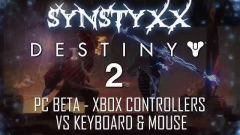 Destiny 2 PC - Controllers Vs Keyboard and Mouse