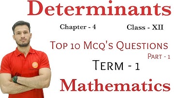 Determinants Top 10 Mcq Questions, Chap-4| Class-12,Mathematics, Term 1,Part 1
