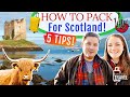 What to pack for scotland    5 pro packing tips for your scotland vacation