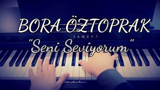 Seni Seviyorum...BORA ÖZTOPRAK (Piyano cover)piyano ile çalınan şarkılar Resimi