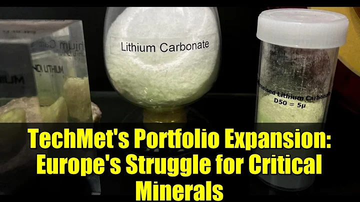 TechMet's Portfolio Expansion: Europe's Struggle for Critical Minerals