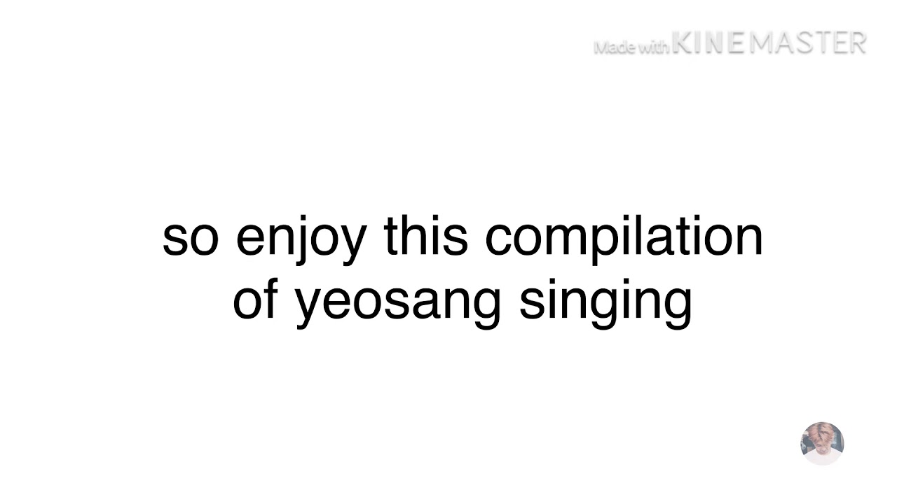 a yeosang singing compilation we all needed