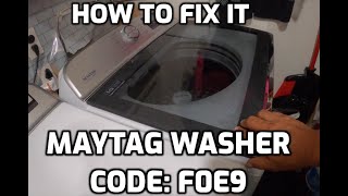 Maytag washer code F0E9 leave clothing wet and quite working on my wife, here how i fixed it!