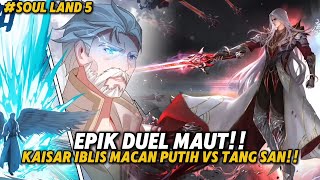 (BAG 183) TANG SAN VS KAISAR IBLIS MACAN PUTIH!! SEPELE!?|| SOUL LAND 5 