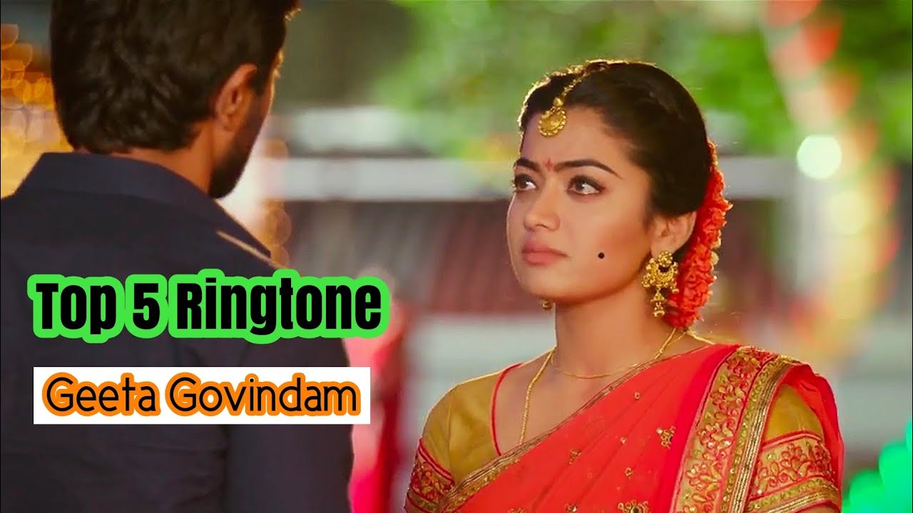 Top 5 Geeta Govindam Lovely Ringtone  All Lovely Ringtone Of Movie Geeta Govindam