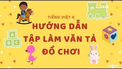 Văn tả đồ chơi búp bê lớp 4 năm 2024