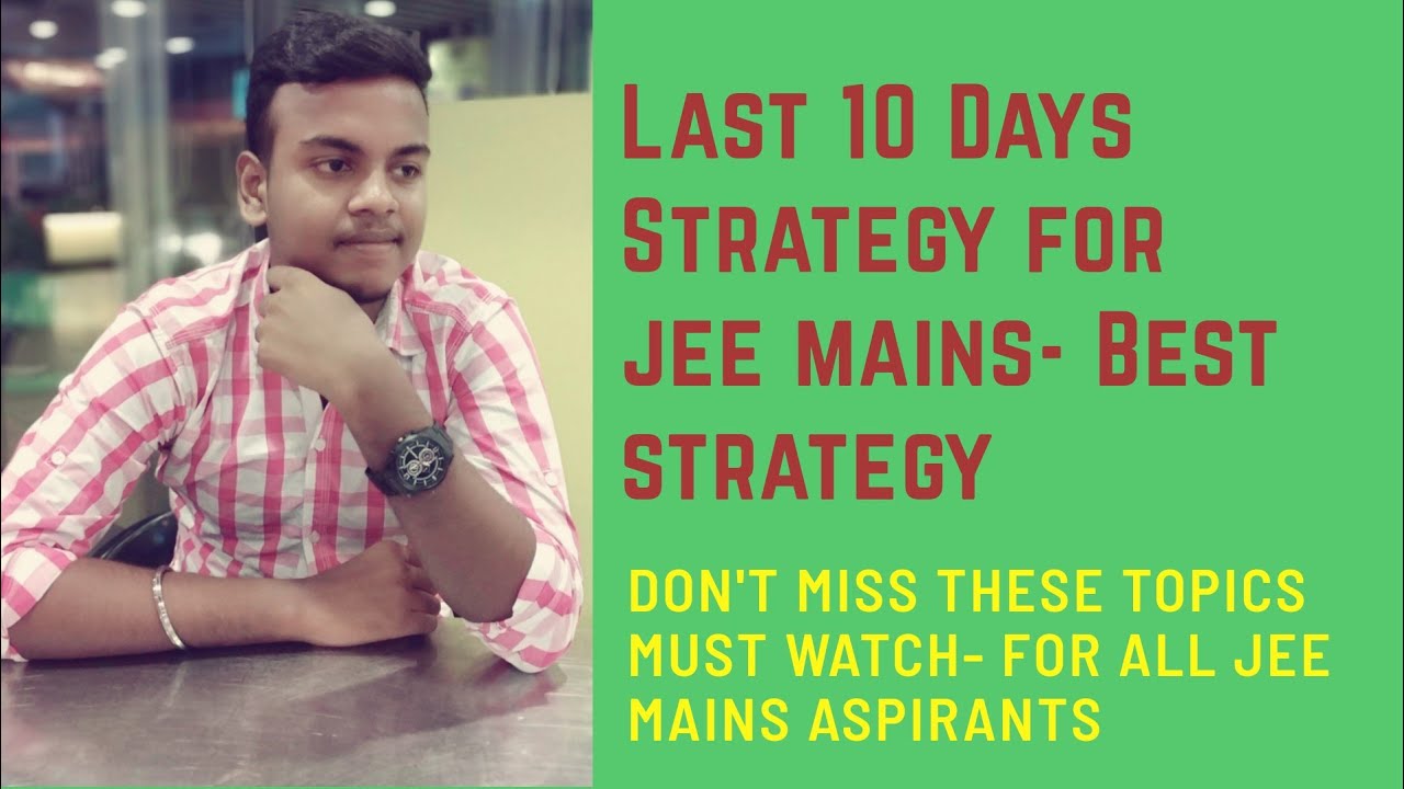 Last 10 days strategy for jee mains|| Best strategy|| Don't miss these ...