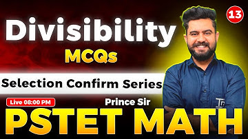 📘 PSTET Math Divisibility MCQs "Selection Confirm Series" Class 13 by Prince Sir 🔥#pstet2025