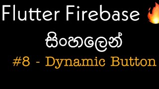 Famous Flutter Firebase Sinhala Tutorial #8 - Dynamic Button Net Worth