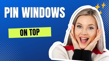 How To Pin A Window On Top In Windows 10 (2023)