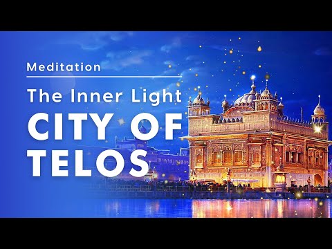 Connecting With The Inner Light City Of Telos Meditation