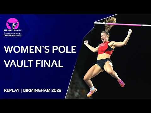 Women's Pole Vault Final Replay | Birmingham 2026 European Athletics Championships