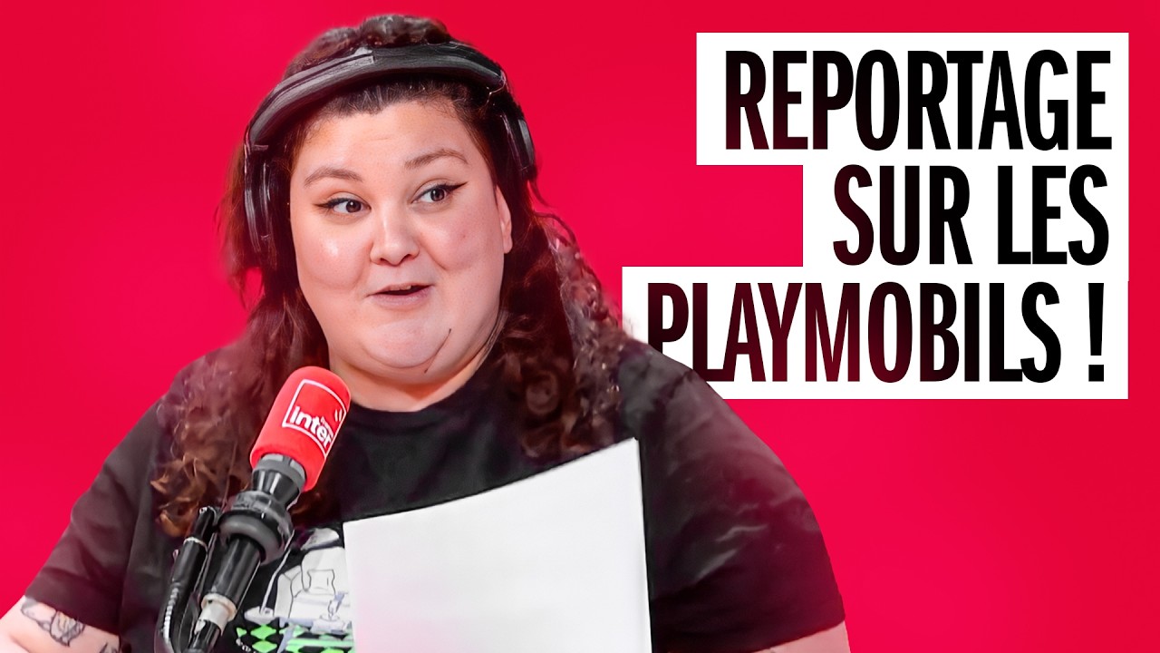 Reportage sur les Playmobils ! - La chronique de Marie de Brauer