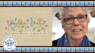 Knowledge Keeper Dr. Imelda Perley – National Knowledge Keepers Talking Circle, March 10, 2021