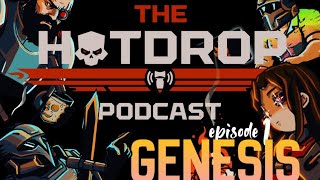 HOTDROP PODCAST EP1 - GENESIS