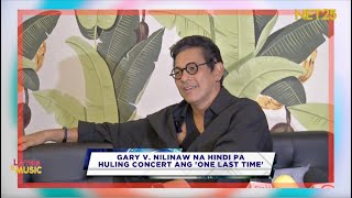 Gary V. nilinaw na hindi pa huling concert ang 'One Last Time'