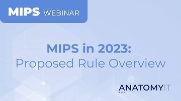 MIPS in 2023: Proposed Rule Overview