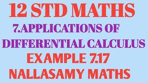 12 std maths Example 7.17 Applications of differential calculus Nallasamy Maths