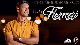 Hoy Floreceré || Jorge Jashel ft. Horeb Music [OFFICIAL] chords