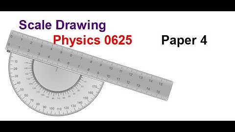 Scale Diagram Drawing for Physics 0625 IGCSE (simplified)
