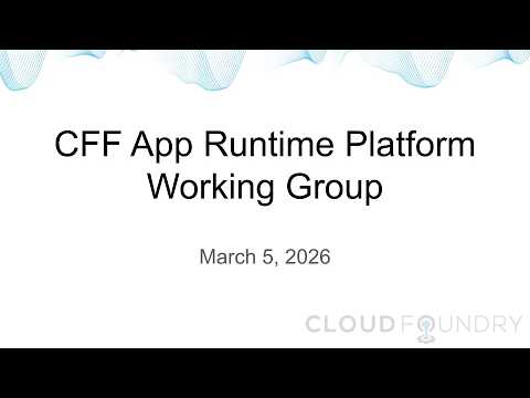App Runtime Platform Working Group, March 5 2026