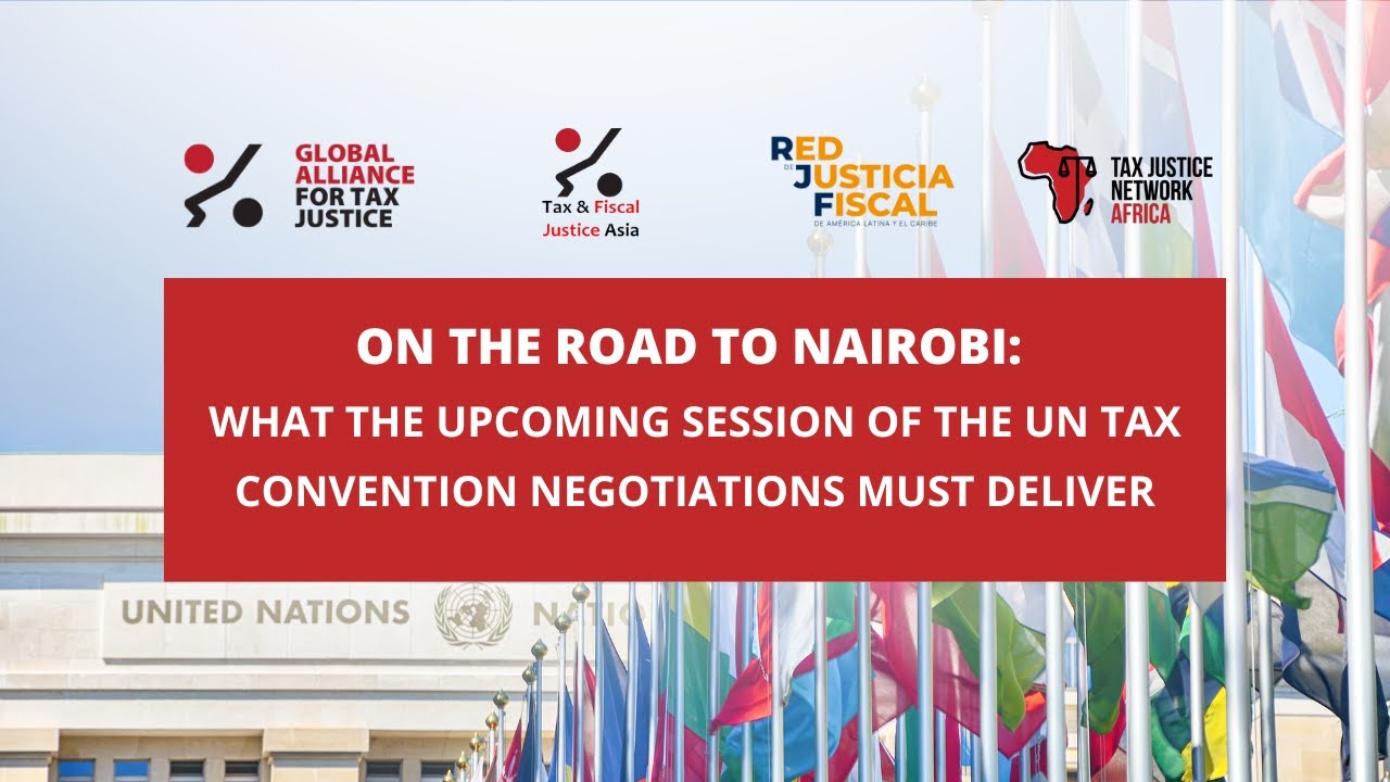 On the Road to Nairobi: What the Upcoming Session of the UN Tax Convention Negotiations Must Deliver