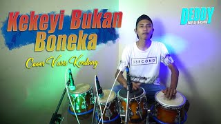 Download Lagu KEKEYI BUKAN BONEKA VERSI DANGDUT KOPLO JARANAN || FARIS KENDANG MP3 Download Lagu KEKEYI BUKAN BONEKA VERSI DANGDUT KOPLO JARANAN || FARIS KENDANG MP3