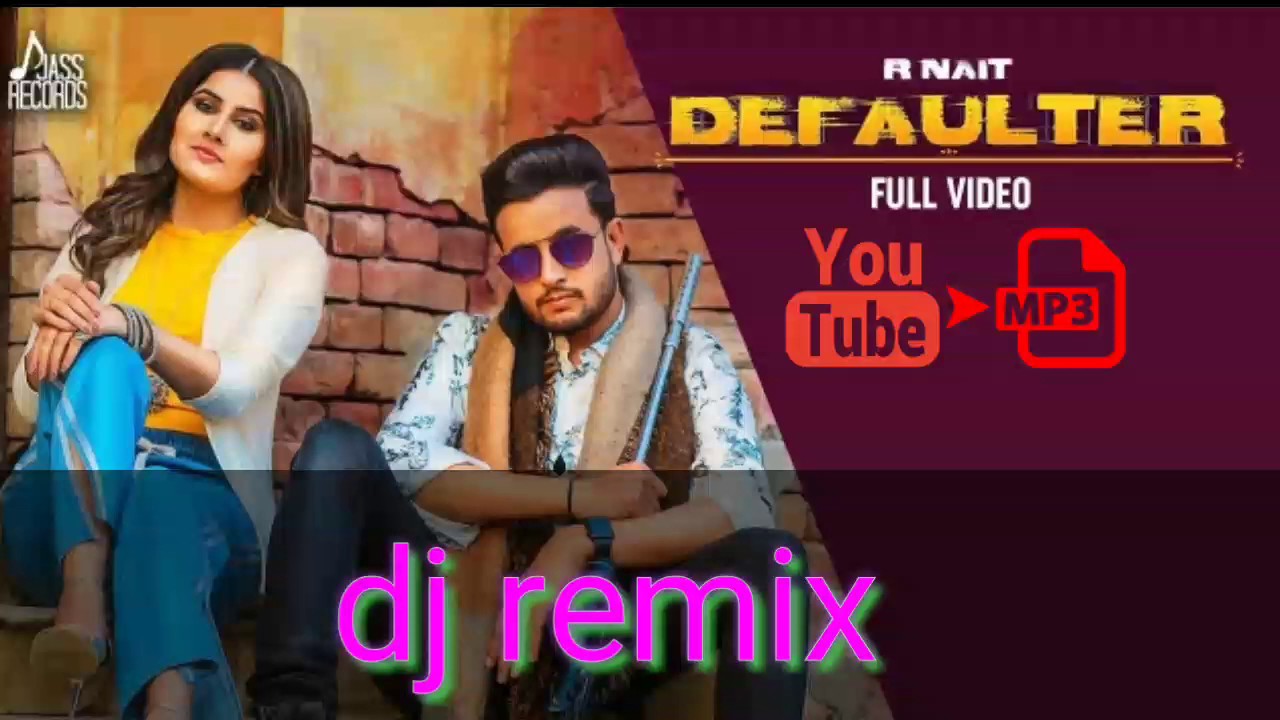defaulter-r-nait-punjabi-new-song-geet-mp3-youtube