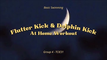 Flutter Kick and Dolphin Kick At Home Workout - Group 4B - TCIE 31
